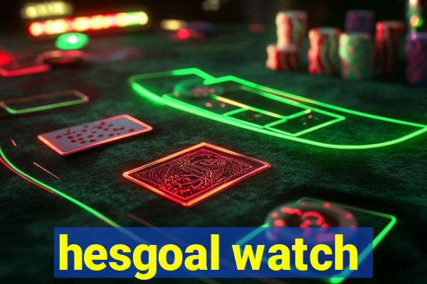 hesgoal watch